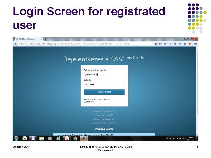 Login Screen for registrated user Outumn 2017 Introduction to SAS BASE by SAS Sudio
