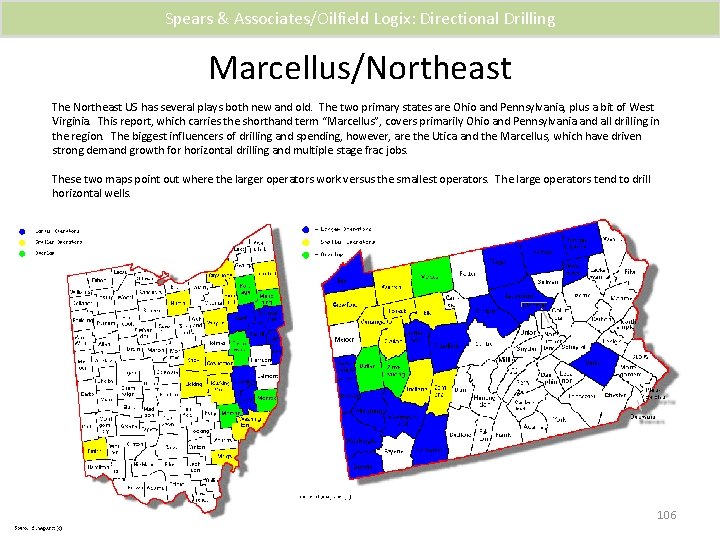 Spears & Associates/Oilfield Logix: Directional Drilling Marcellus/Northeast The Northeast US has several plays both
