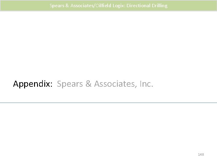 Spears & Associates/Oilfield Logix: Directional Drilling Appendix: Spears & Associates, Inc. 148 