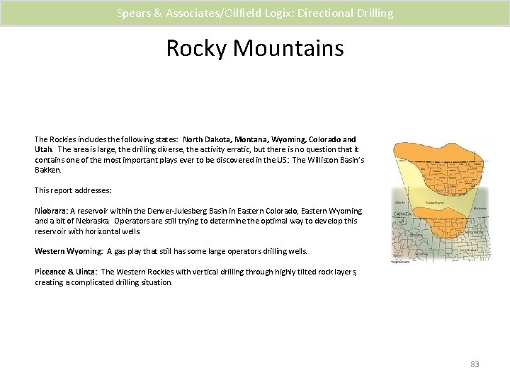 Spears & Associates/Oilfield Logix: Directional Drilling Rocky Mountains The Rockies includes the following states: