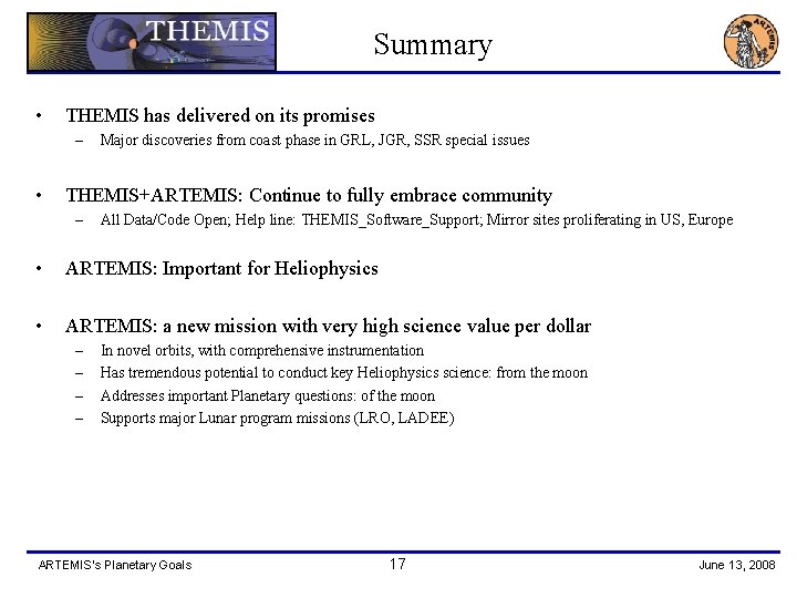 Summary • THEMIS has delivered on its promises – • Major discoveries from coast