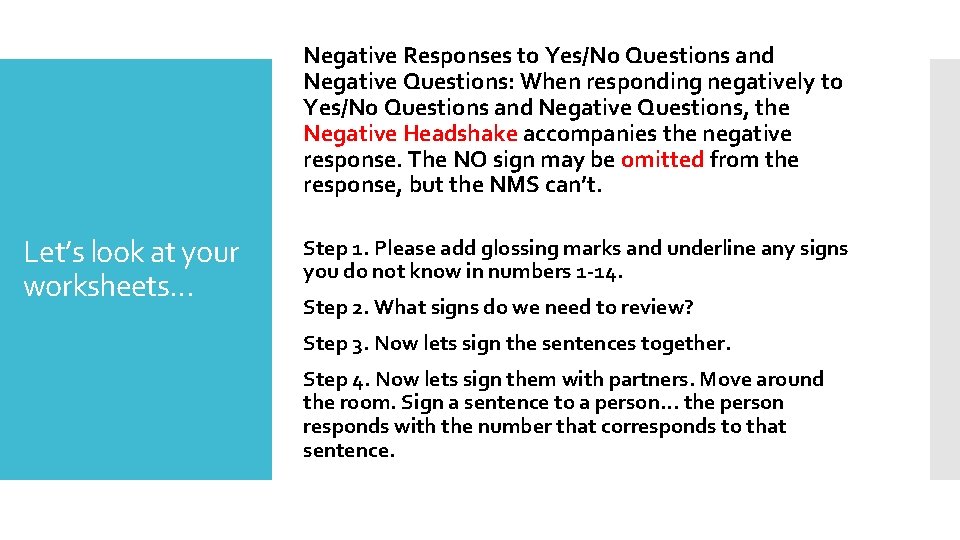 Negative Responses to Yes/No Questions and Negative Questions: When responding negatively to Yes/No Questions