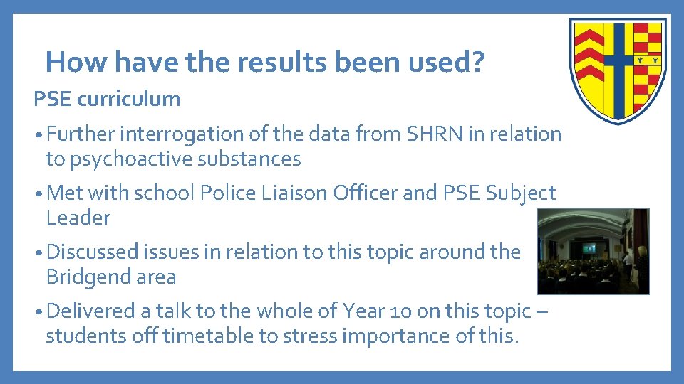 How have the results been used? PSE curriculum • Further interrogation of the data