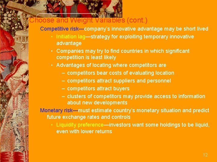 Choose and Weight Variables (cont. ) Competitive risk—company’s innovative advantage may be short lived