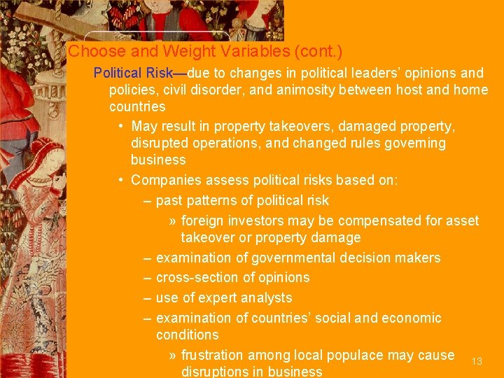 Choose and Weight Variables (cont. ) Political Risk—due to changes in political leaders’ opinions