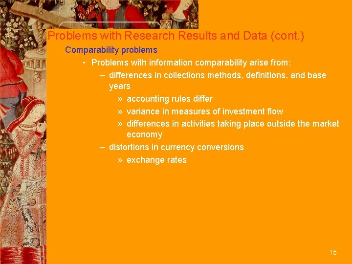 Problems with Research Results and Data (cont. ) Comparability problems • Problems with information