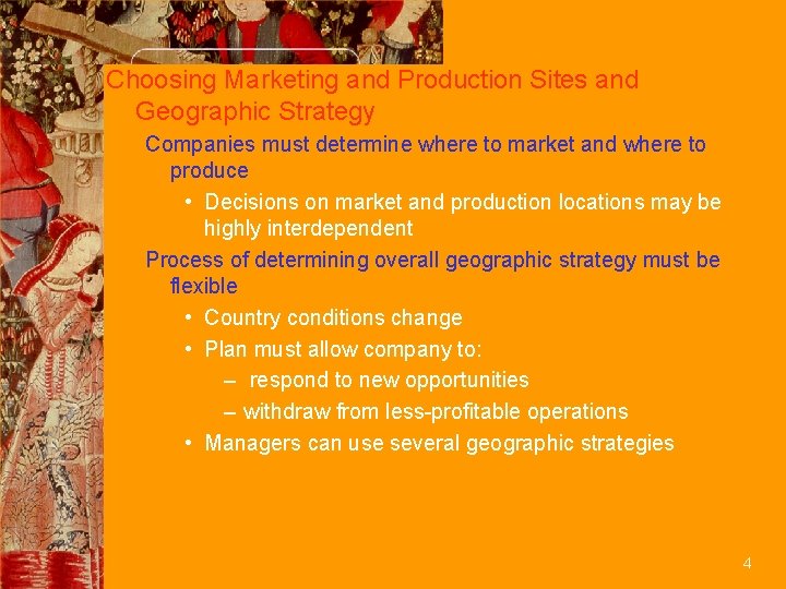 Choosing Marketing and Production Sites and Geographic Strategy Companies must determine where to market