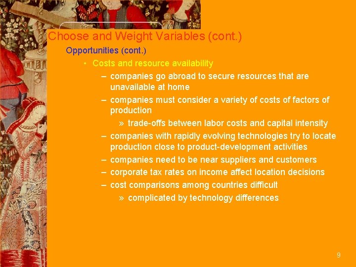 Choose and Weight Variables (cont. ) Opportunities (cont. ) • Costs and resource availability