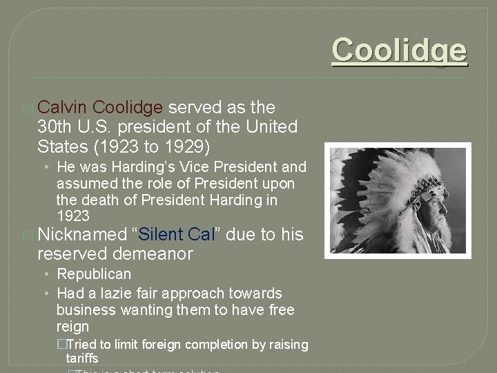 Coolidge � Calvin Coolidge served as the 30 th U. S. president of the