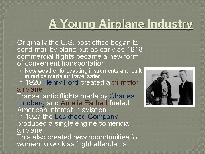 A Young Airplane Industry � Originally the U. S. post office began to send