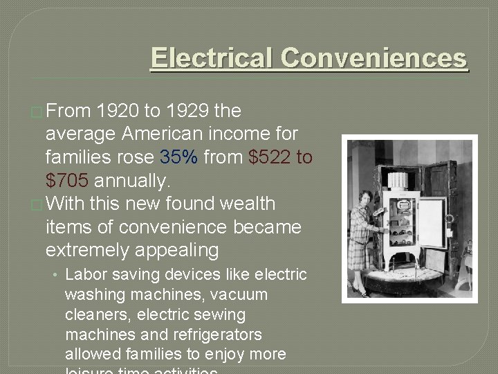 Electrical Conveniences � From 1920 to 1929 the average American income for families rose