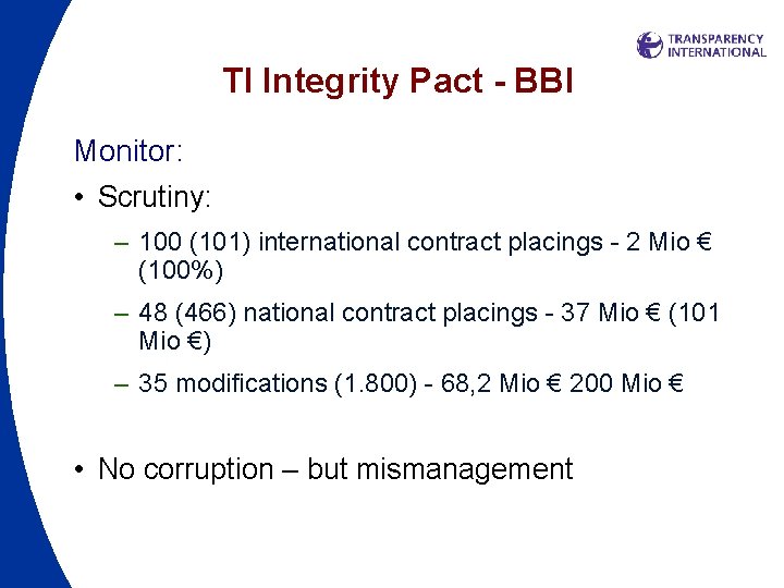 TI Integrity Pact - BBI Monitor: • Scrutiny: – 100 (101) international contract placings