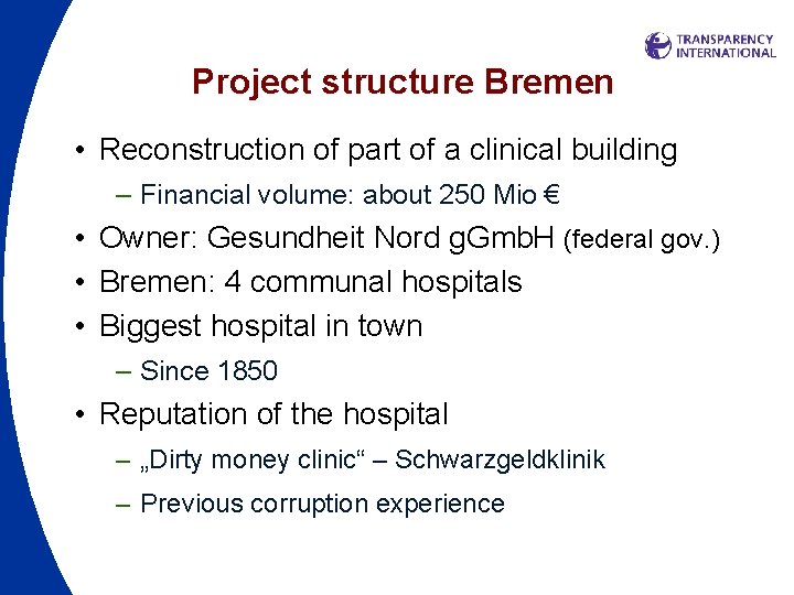 Project structure Bremen • Reconstruction of part of a clinical building – Financial volume: