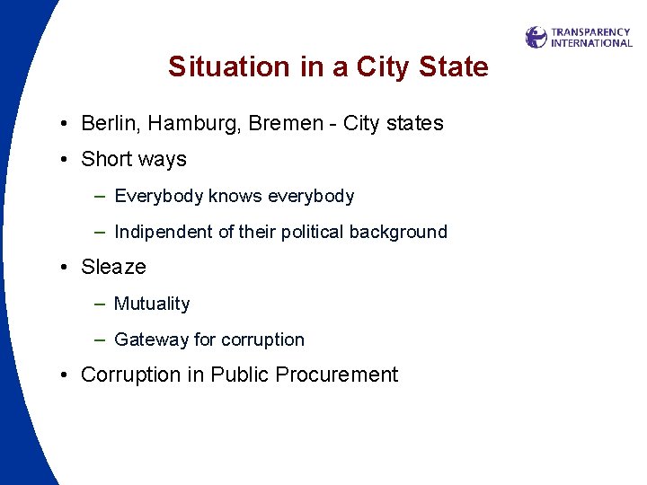 Situation in a City State • Berlin, Hamburg, Bremen - City states • Short