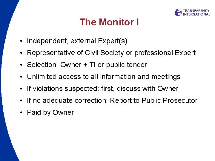 The Monitor I • Independent, external Expert(s) • Representative of Civil Society or professional