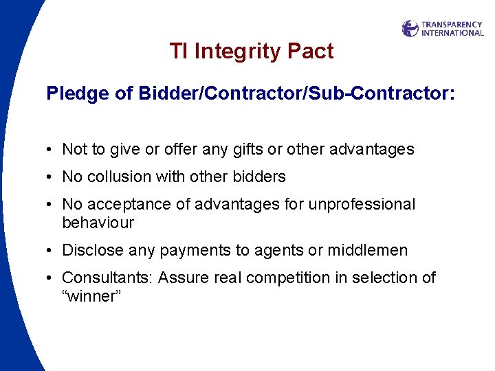 TI Integrity Pact Pledge of Bidder/Contractor/Sub-Contractor: • Not to give or offer any gifts