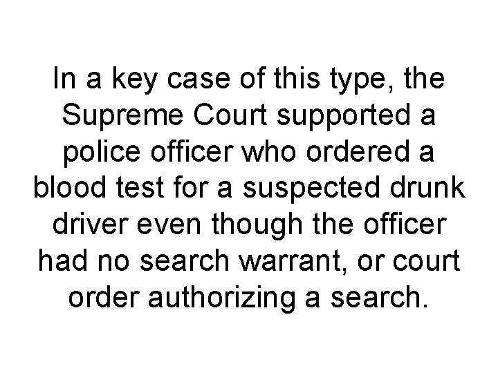 In a key case of this type, the Supreme Court supported a police officer