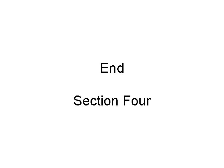 End Section Four 