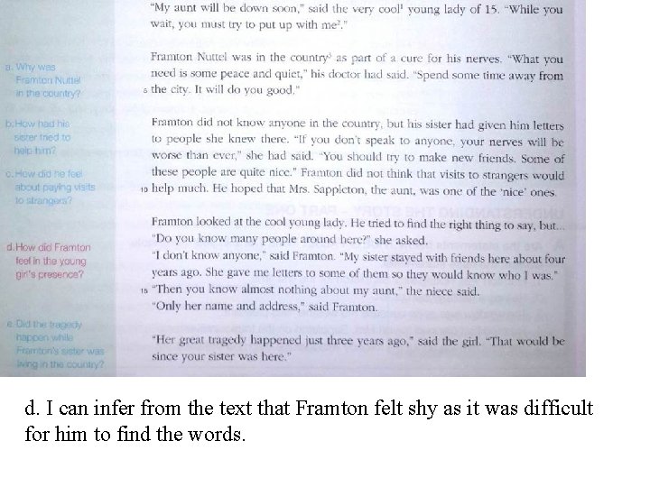 d. I can infer from the text that Framton felt shy as it was