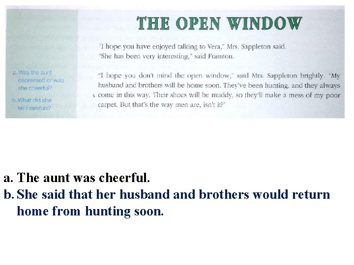 a. The aunt was cheerful. b. She said that her husband brothers would return