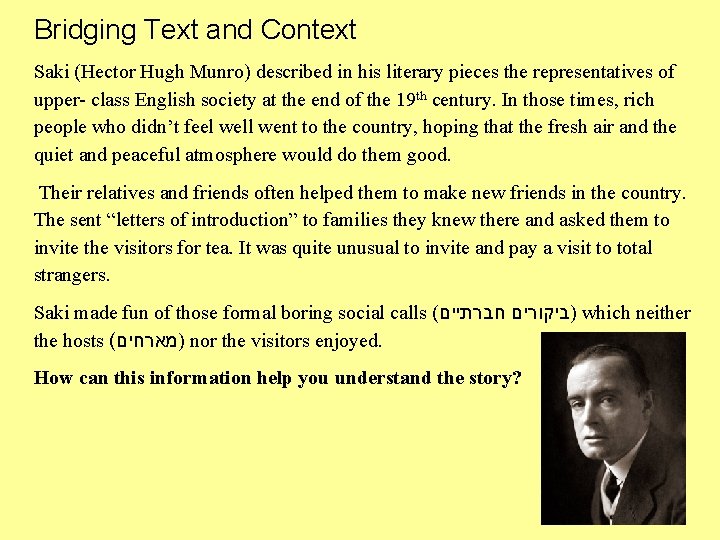Bridging Text and Context Saki (Hector Hugh Munro) described in his literary pieces the