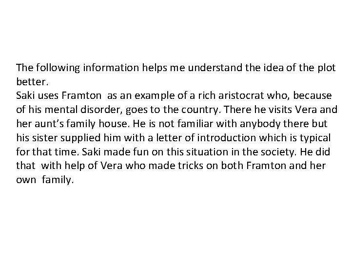 The following information helps me understand the idea of the plot better. Saki uses