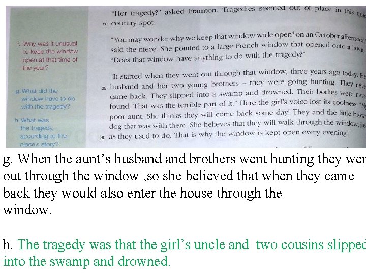 g. When the aunt’s husband brothers went hunting they wen out through the window