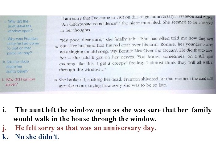 i. The aunt left the window open as she was sure that her family