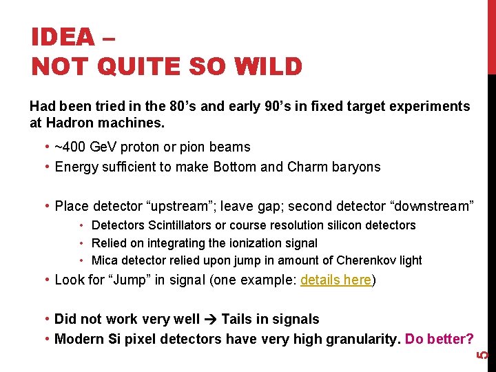 IDEA – NOT QUITE SO WILD Had been tried in the 80’s and early