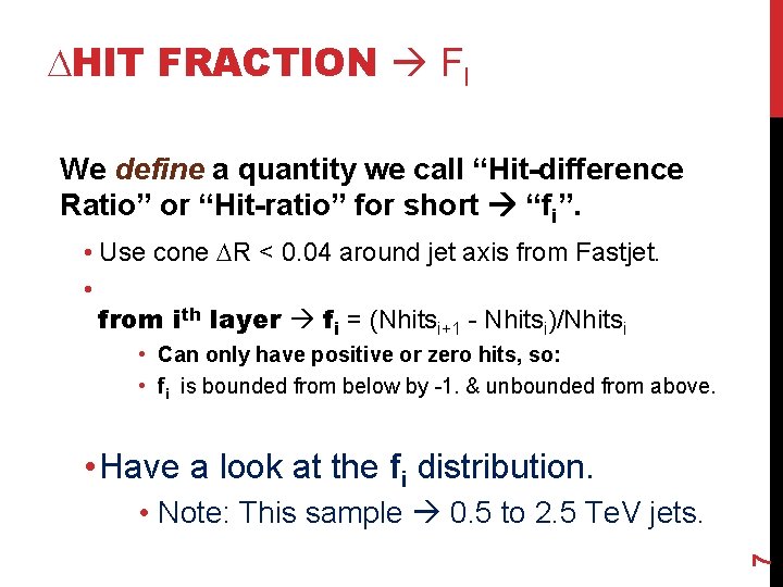 DHIT FRACTION FI We define a quantity we call “Hit-difference Ratio” or “Hit-ratio” for