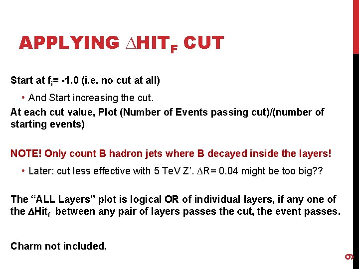 APPLYING DHITF CUT Start at fi= -1. 0 (i. e. no cut at all)