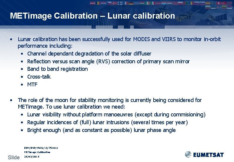 METimage Calibration – Lunar calibration • Lunar calibration has been successfully used for MODIS