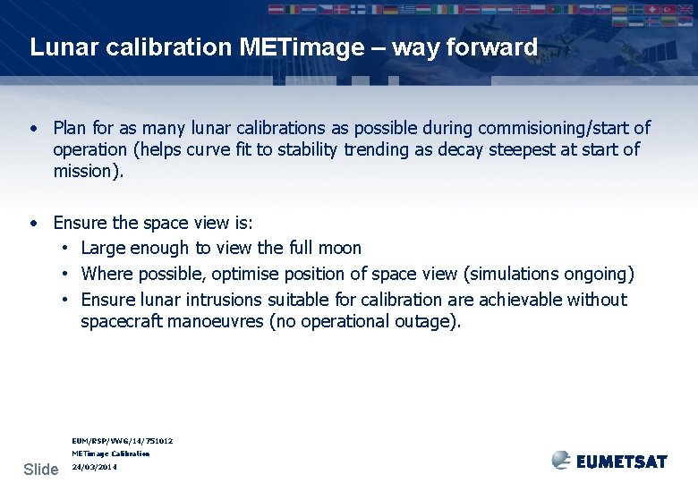 Lunar calibration METimage – way forward • Plan for as many lunar calibrations as