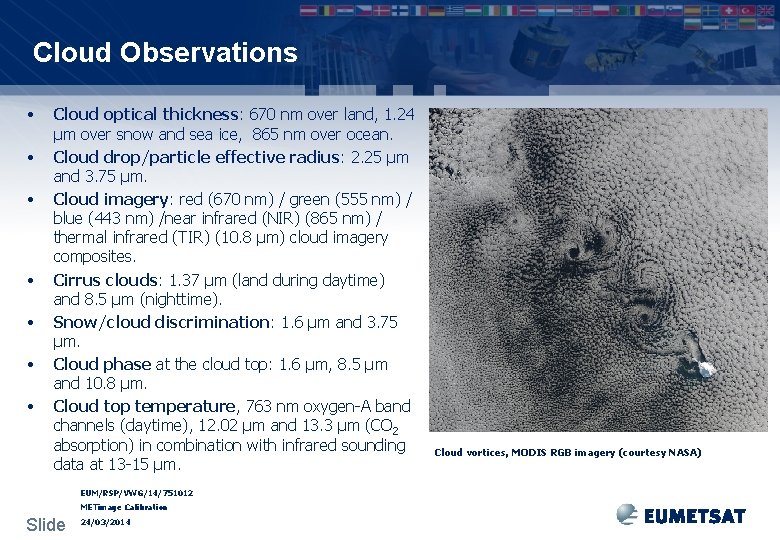 Cloud Observations • • Cloud optical thickness: 670 nm over land, 1. 24 µm