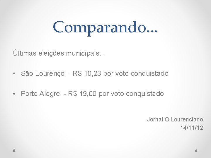 Comparando. . . Últimas eleições municipais. . . • São Lourenço - R$ 10,