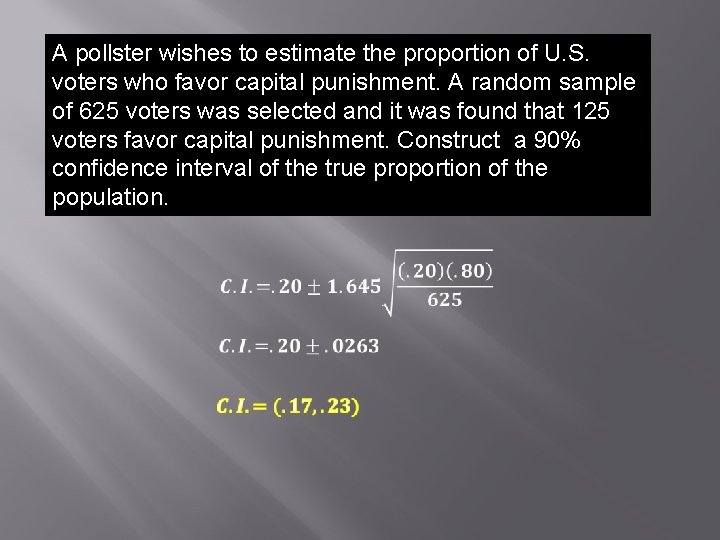 A pollster wishes to estimate the proportion of U. S. voters who favor capital