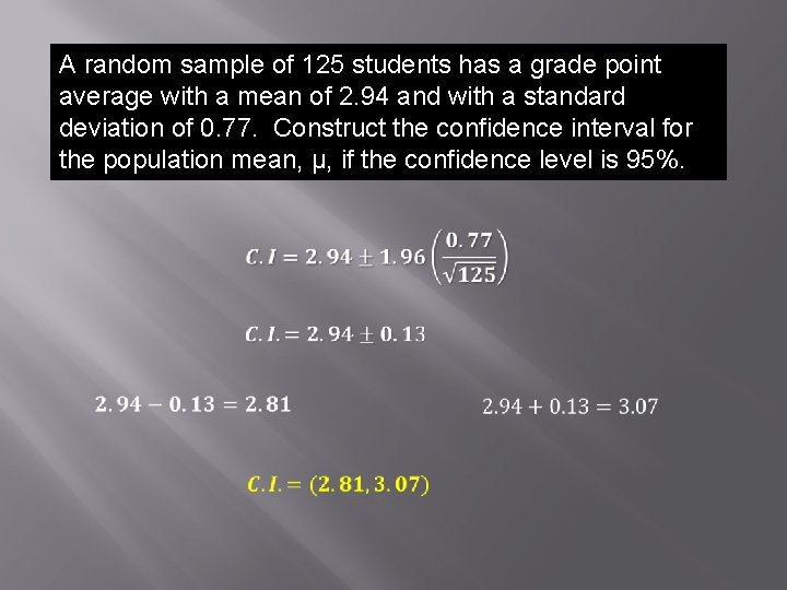 A random sample of 125 students has a grade point average with a mean