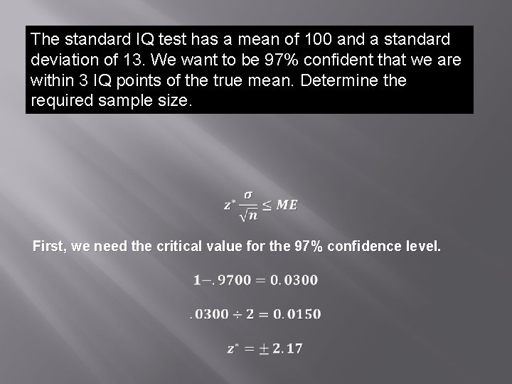 The standard IQ test has a mean of 100 and a standard deviation of