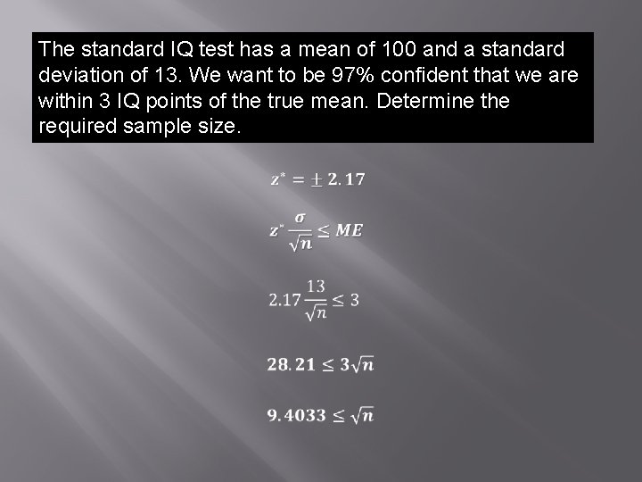 The standard IQ test has a mean of 100 and a standard deviation of