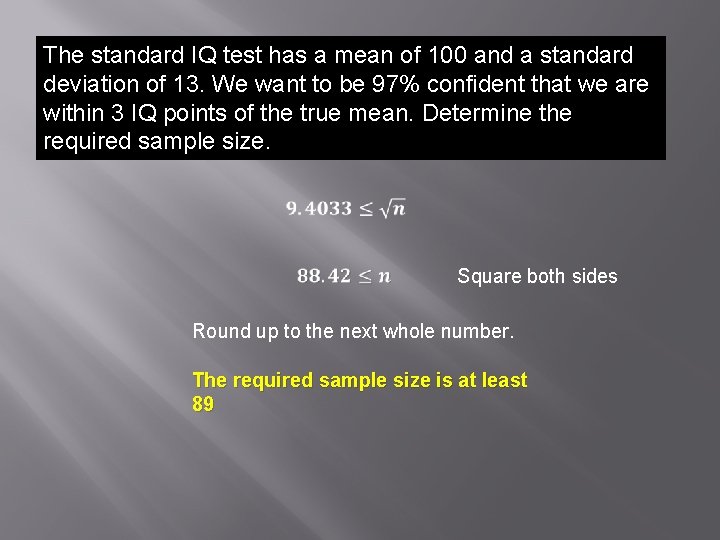 The standard IQ test has a mean of 100 and a standard deviation of