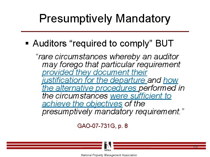 Presumptively Mandatory § Auditors “required to comply” BUT “rare circumstances whereby an auditor may