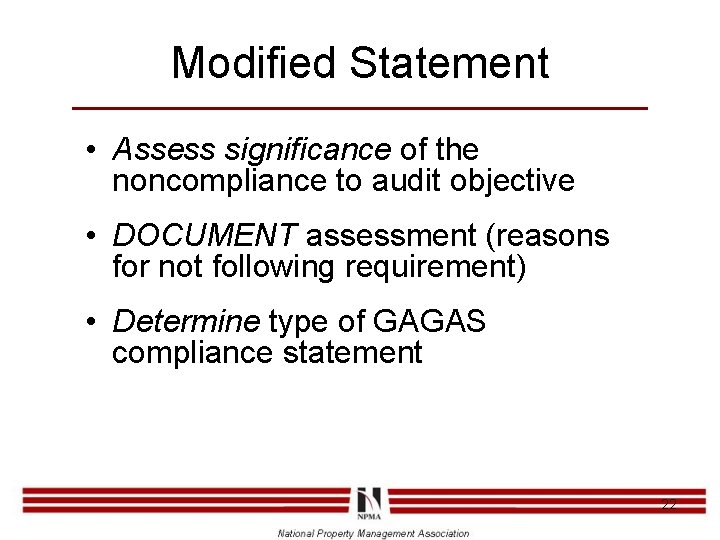 Modified Statement • Assess significance of the noncompliance to audit objective • DOCUMENT assessment