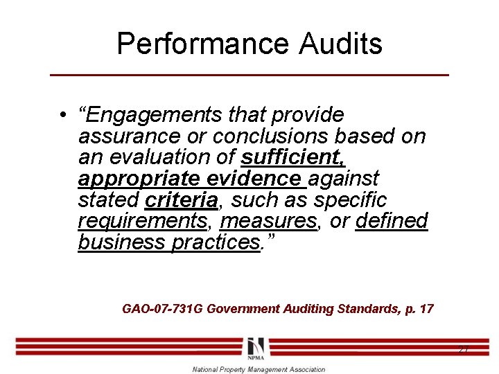 Performance Audits • “Engagements that provide assurance or conclusions based on an evaluation of