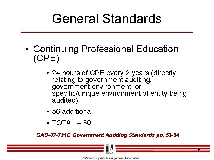 General Standards • Continuing Professional Education (CPE) • 24 hours of CPE every 2