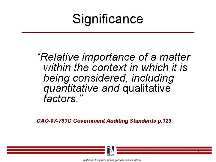 Significance “Relative importance of a matter within the context in which it is being