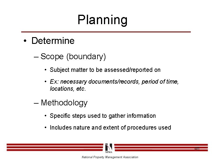 Planning • Determine – Scope (boundary) • Subject matter to be assessed/reported on •