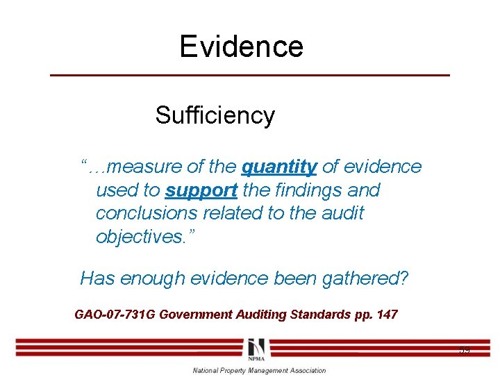 Evidence Sufficiency “…measure of the quantity of evidence used to support the findings and