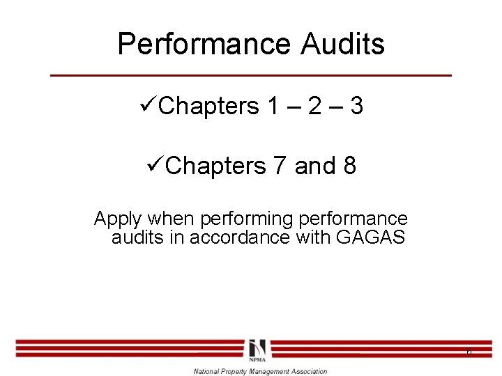 Performance Audits üChapters 1 – 2 – 3 üChapters 7 and 8 Apply when