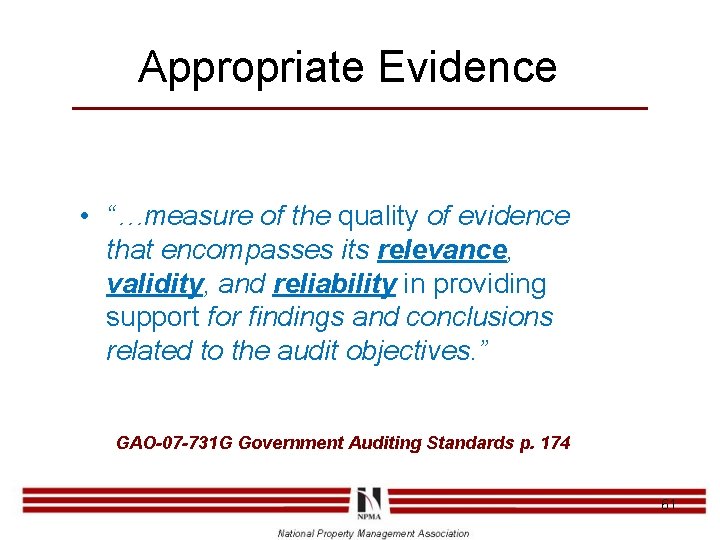 Appropriate Evidence • “…measure of the quality of evidence that encompasses its relevance, validity,