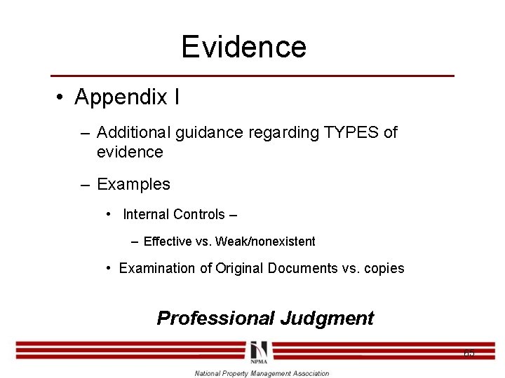 Evidence • Appendix I – Additional guidance regarding TYPES of evidence – Examples •